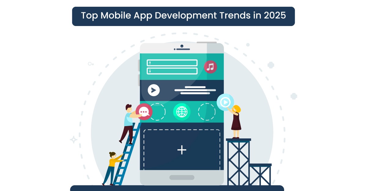 Top Mobile App Development Trends in 2025